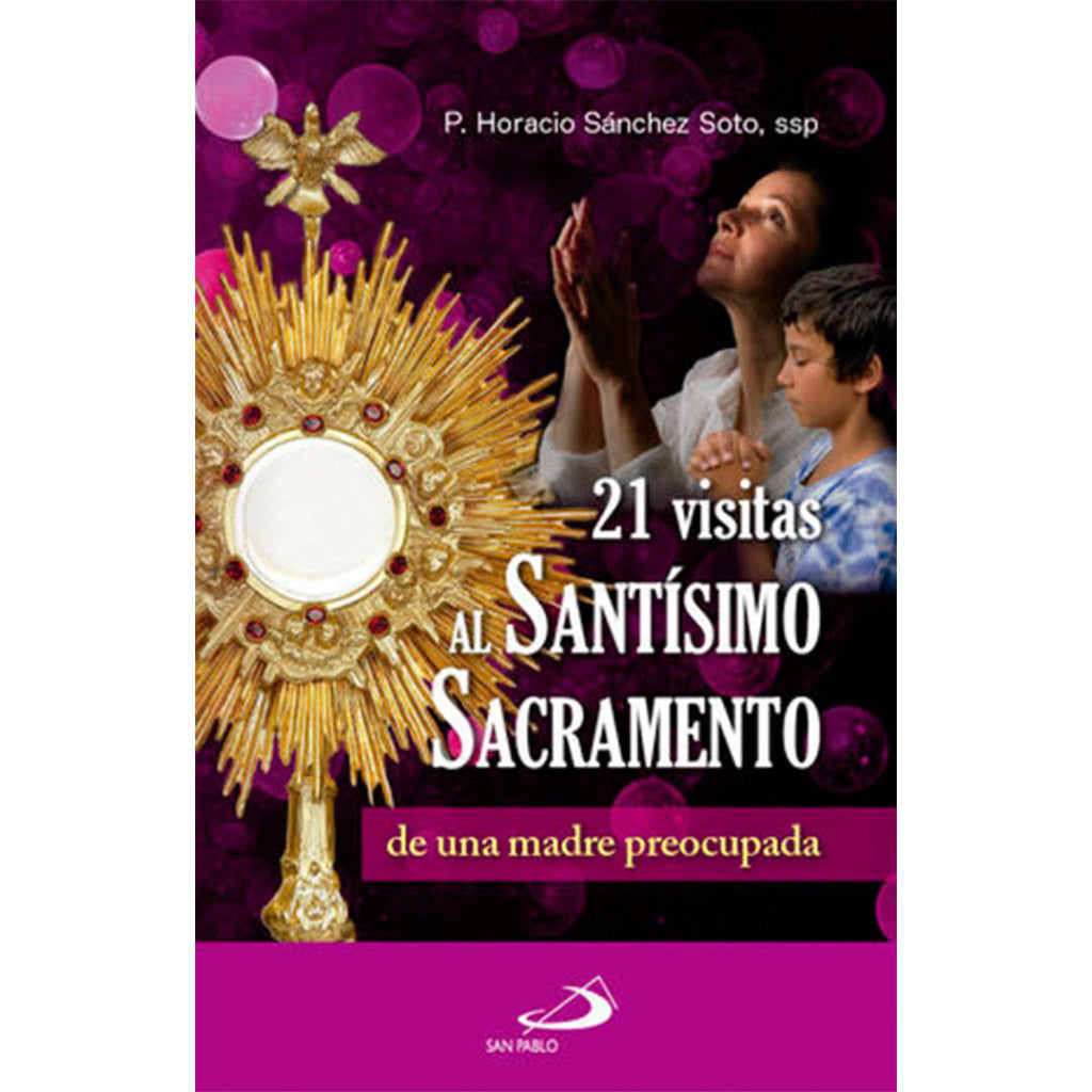 21 VISITAS AL SANTISIMO SACRAMENTO: DE UNA MADRE PREOCUPADA